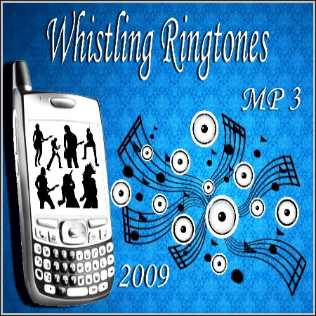 Whistling Ringtones (XI-2009)